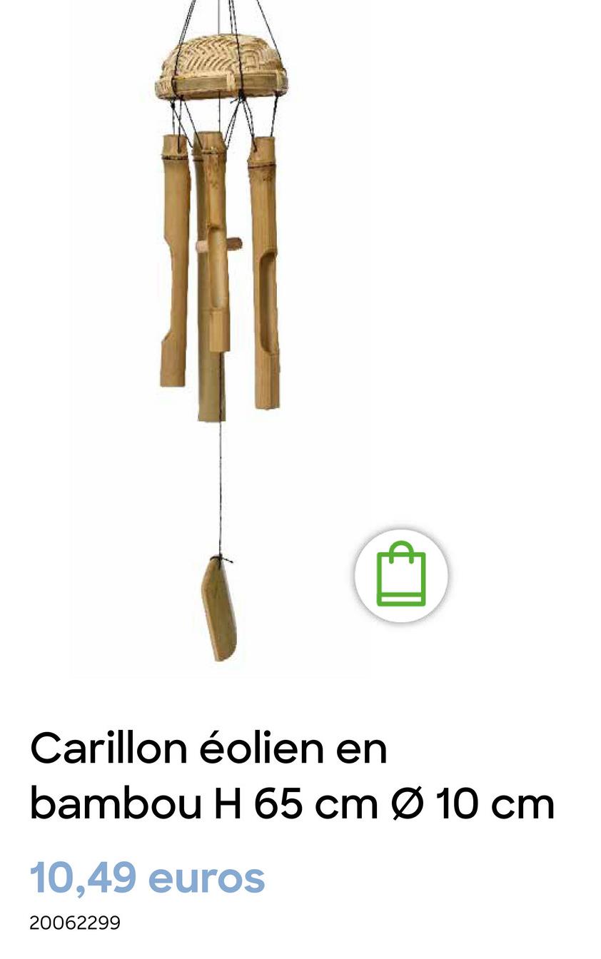 Carillon éolien en
bambou H 65 cm Ø 10 cm
10,49 euros
20062299