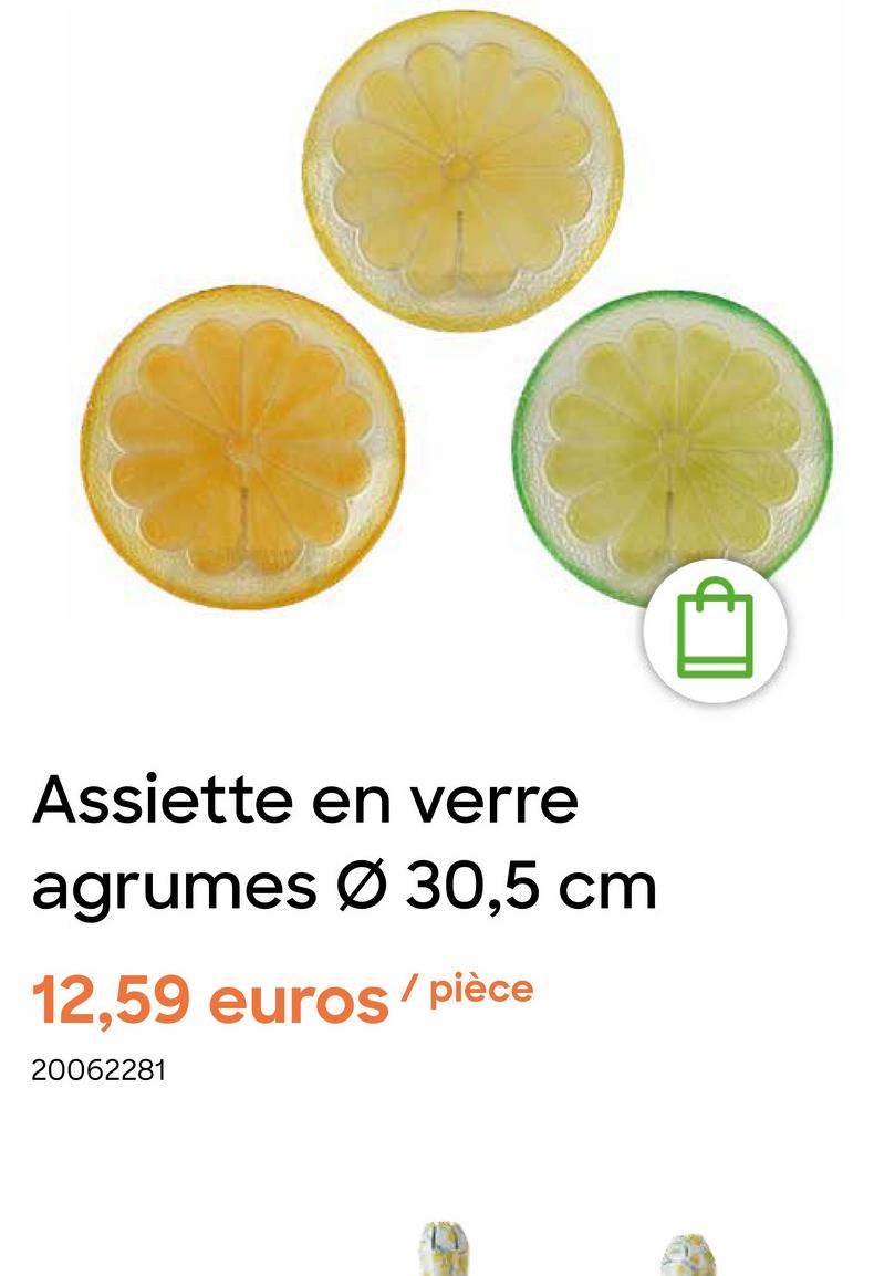 Assiette en verre
agrumes Ø 30,5 cm
12,59 euros/pièce
20062281