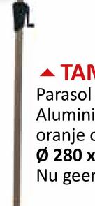 TAM
Parasol
Alumini
oranje
280 x
Nu geer