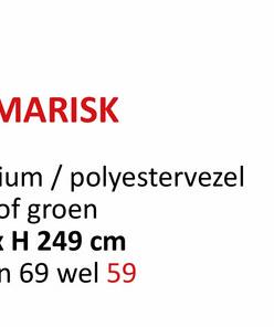 MARISK
ium / polyestervezel
of groen
H 249 cm
n 69 wel 59