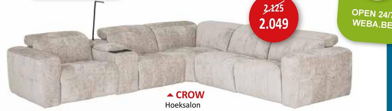 CROW
Hoeksalon
2.125
2.049
OPEN 24/7
WEBA.BE