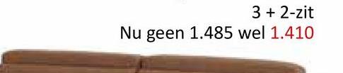 3 + 2-zit
Nu geen 1.485 wel 1.410