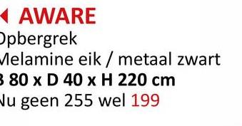 AWARE
Opbergrek
Melamine eik / metaal zwart
B 80 x D 40 x H 220 cm
Nu geen 255 wel 199