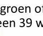 groen
of
een 39 w