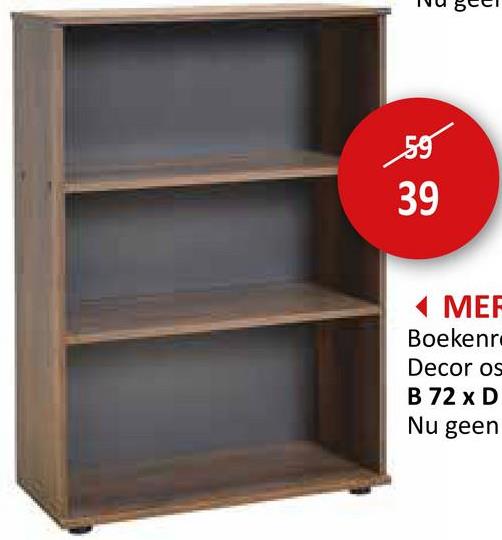 59
39
MEF
Boekenr
Decor os
B 72 x D
Nu geen