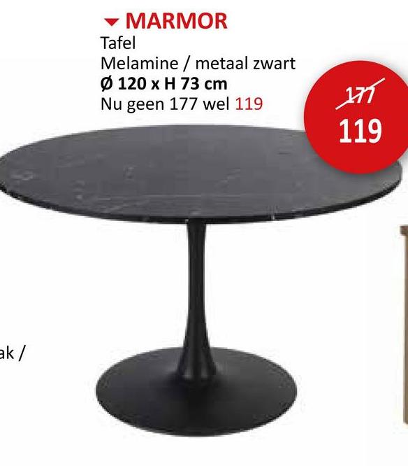 ak/
MARMOR
Tafel
Melamine/metaal zwart
Ø 120 x H 73 cm
Nu geen 177 wel 119
119