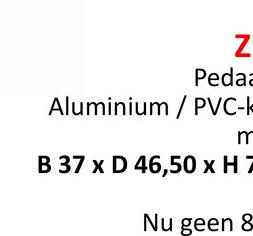 Z
Pedaa
Aluminium / PVC-k
m
B 37 x D 46,50 x H 7
Nu geen &