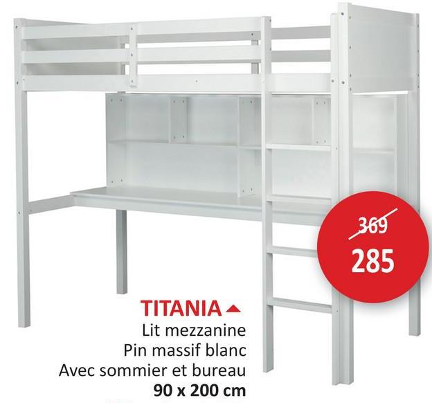 TITANIA
Lit mezzanine
Pin massif blanc
Avec sommier et bureau
90 x 200 cm
369
285