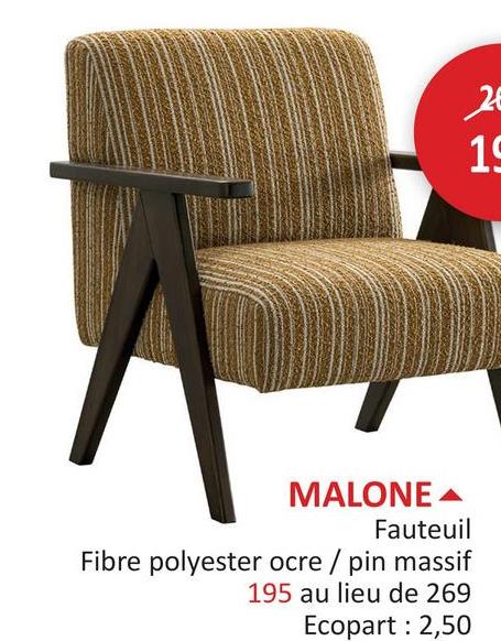 MALONE
Fauteuil
Fibre polyester ocre / pin massif
195 au lieu de 269
Ecopart: 2,50
26
19