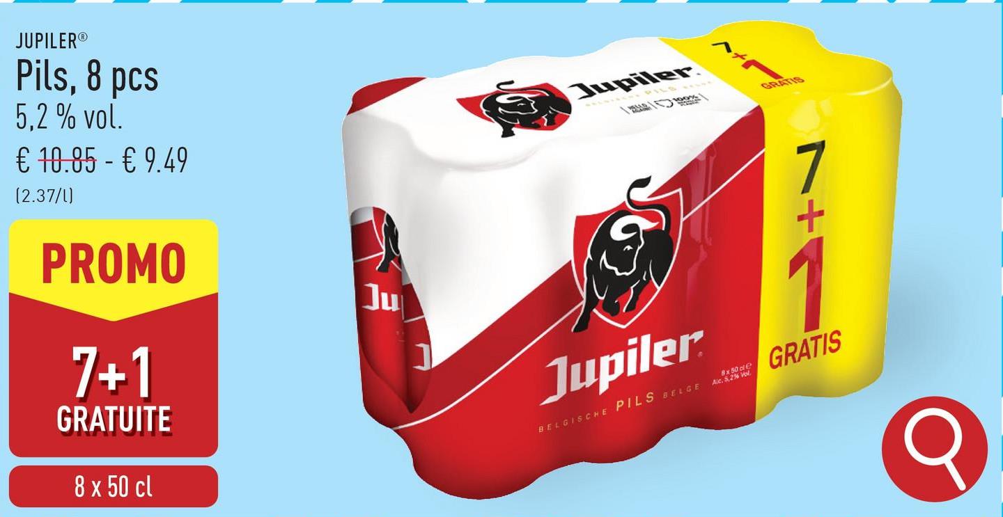 JUPILER®
Pils, 8 pcs
5,2 % vol.
€ 10.85 - € 9.49
(2.37/1)
PROMO
7+1
GRATUITE
8 x 50 cl
Ju
Jupiler
GRATIS
7
N+
Jupiler
BELGISCHE PILS BELGE
Ode
8x 50 cl
Alc. 5,2% Vol.
GRATIS