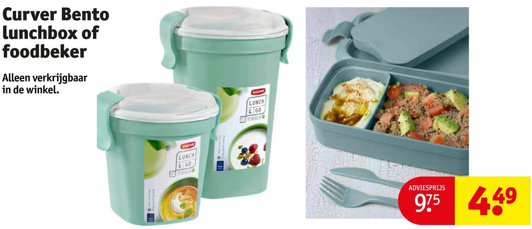 Curver Bento
lunchbox of
foodbeker
Alleen verkrijgbaar
in de winkel.
sicurve
LUNCH
& GO
73049
Curver
LUNCH
& 60
ADVIESPRIJS
975 449