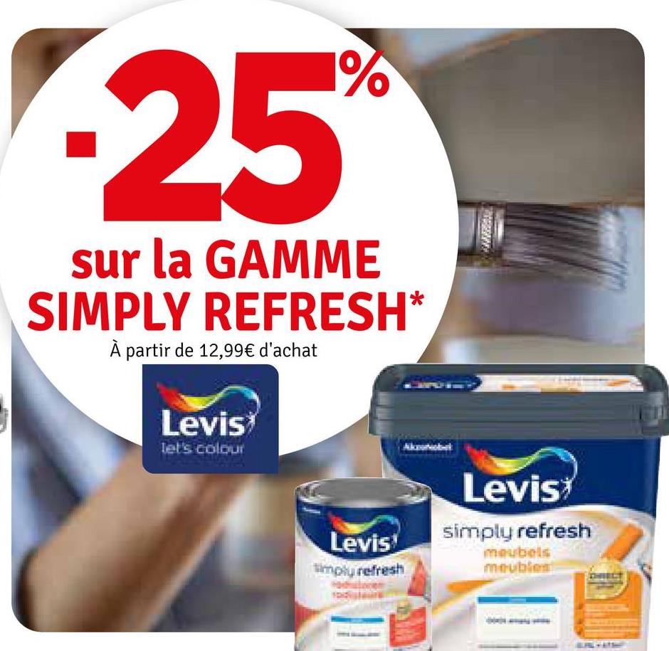 ៖
25
sur la GAMME
SIMPLY REFRESH*
À partir de 12,99€ d'achat
Levis
let's colour
Levis
simply refresh
Levis
simply refresh
meubels
meubles