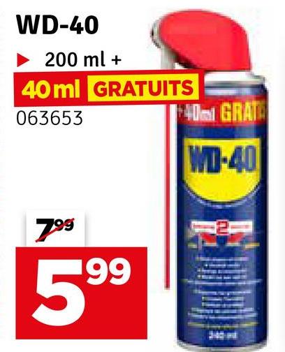 WD-40
► 200 ml +
40ml GRATUITS
063653
799
199
+40 GRAT
WD-40