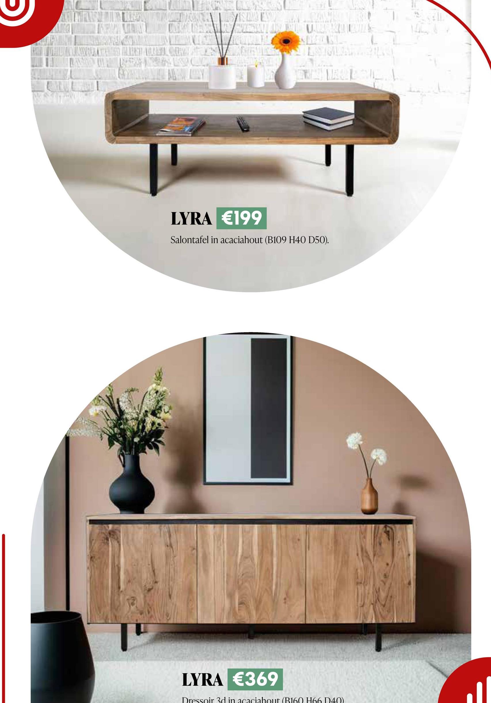 LYRA €199
Salontafel in acaciahout (B109 H40 D50).
LYRA €369
Dressoir 3d in acaciahout (B160 H66 D40)
יון