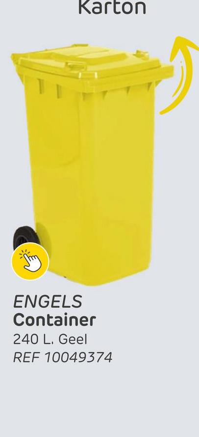 Karton
ENGELS
Container
240 L. Geel
REF 10049374