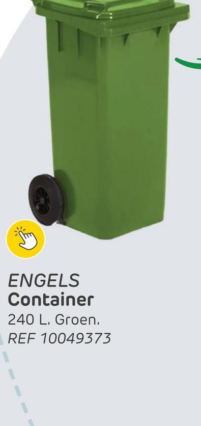 ENGELS
Container
240 L. Groen.
REF 10049373