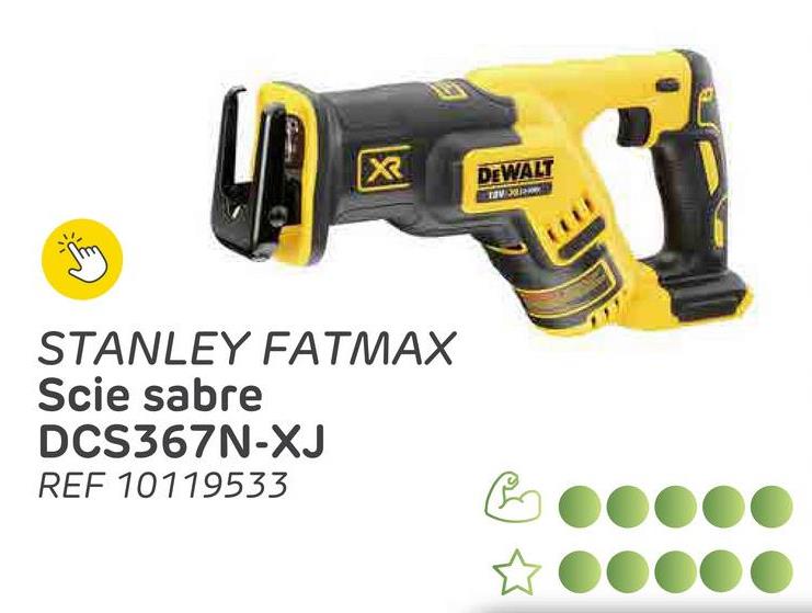 X
DEWALT
STANLEY FATMAX
Scie sabre
DCS367N-XJ
REF 10119533