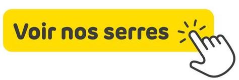 Voir nos serres