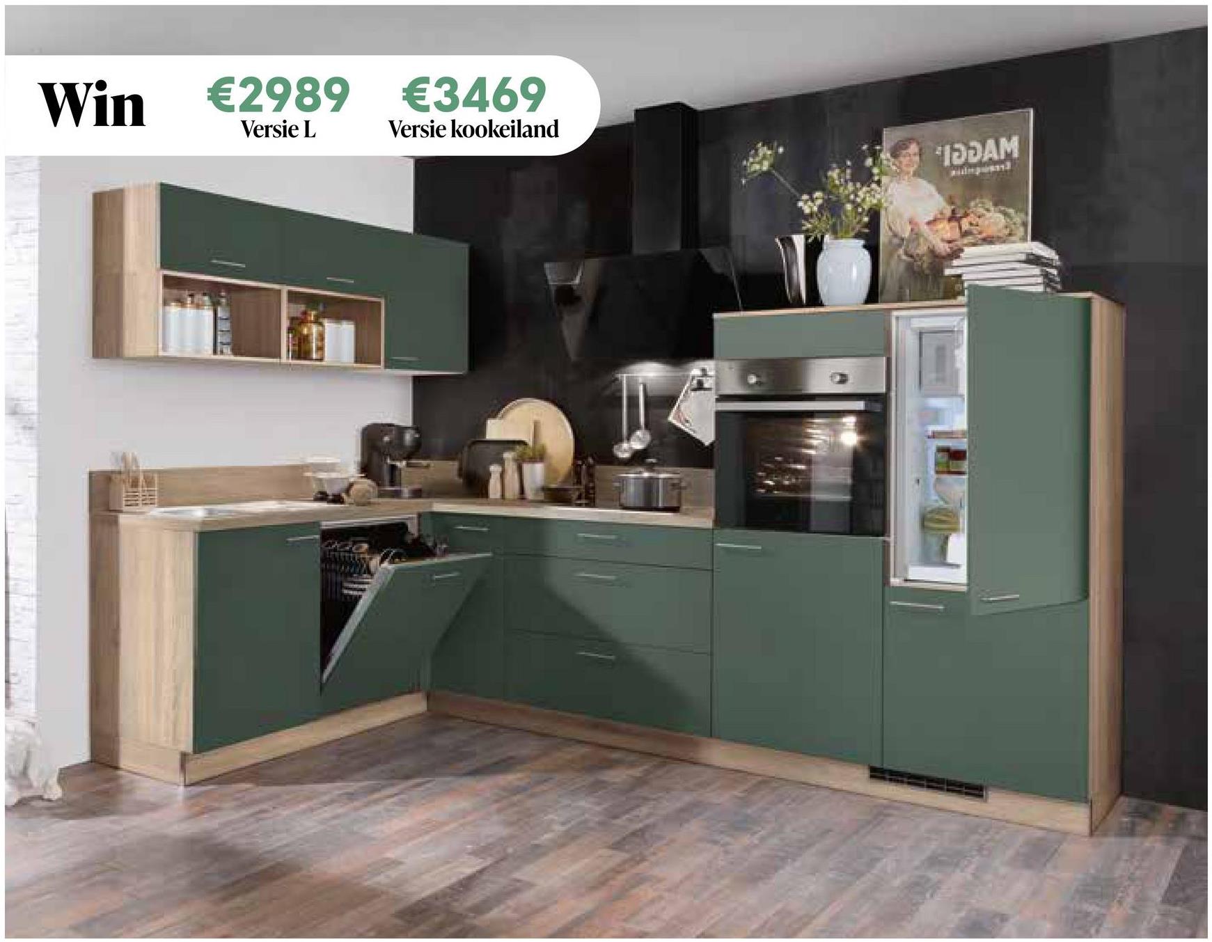 Win €2989 €3469
Versie L
Versie kookeiland
IDDAM