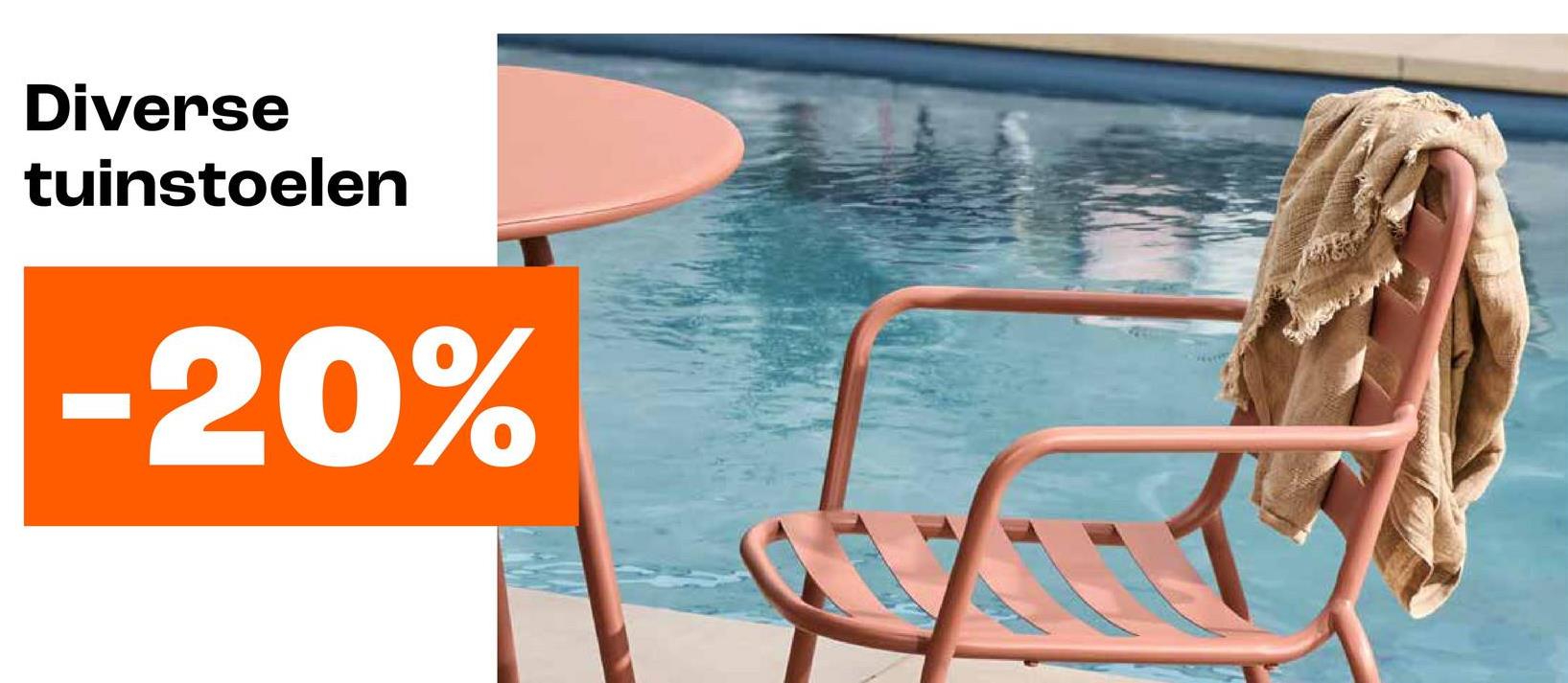 Diverse
tuinstoelen
-20%