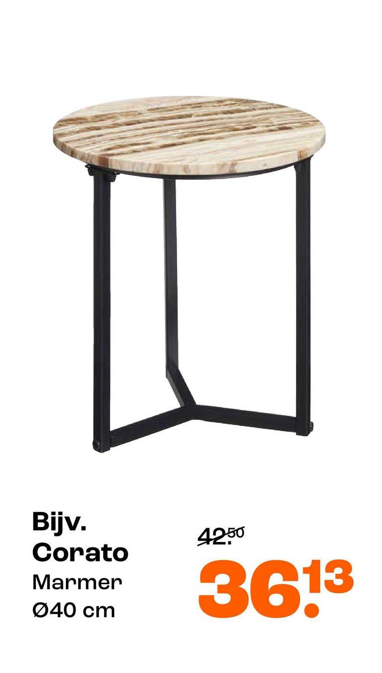 Bijv.
Corato
Marmer
040 cm
4250
3613