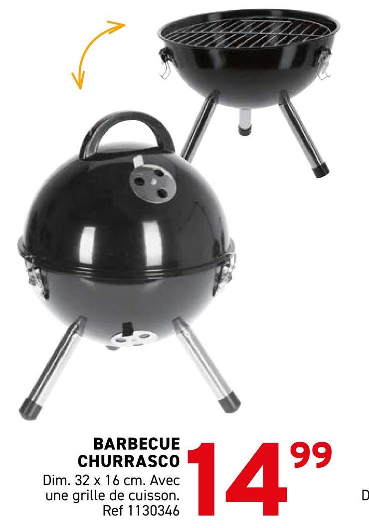 BARBECUE
CHURRASCO
Dim. 32 x 16 cm. Avec
une grille de cuisson.
Ref 1130346
14.99
D
