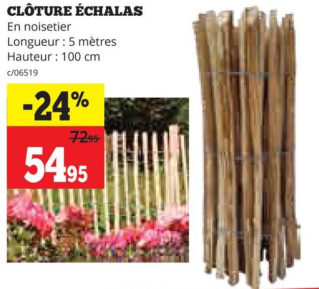 CLÔTURE ÉCHALAS
En noisetier
Longueur: 5 mètres
Hauteur 100 cm
c/06519
-24%
7295
5495