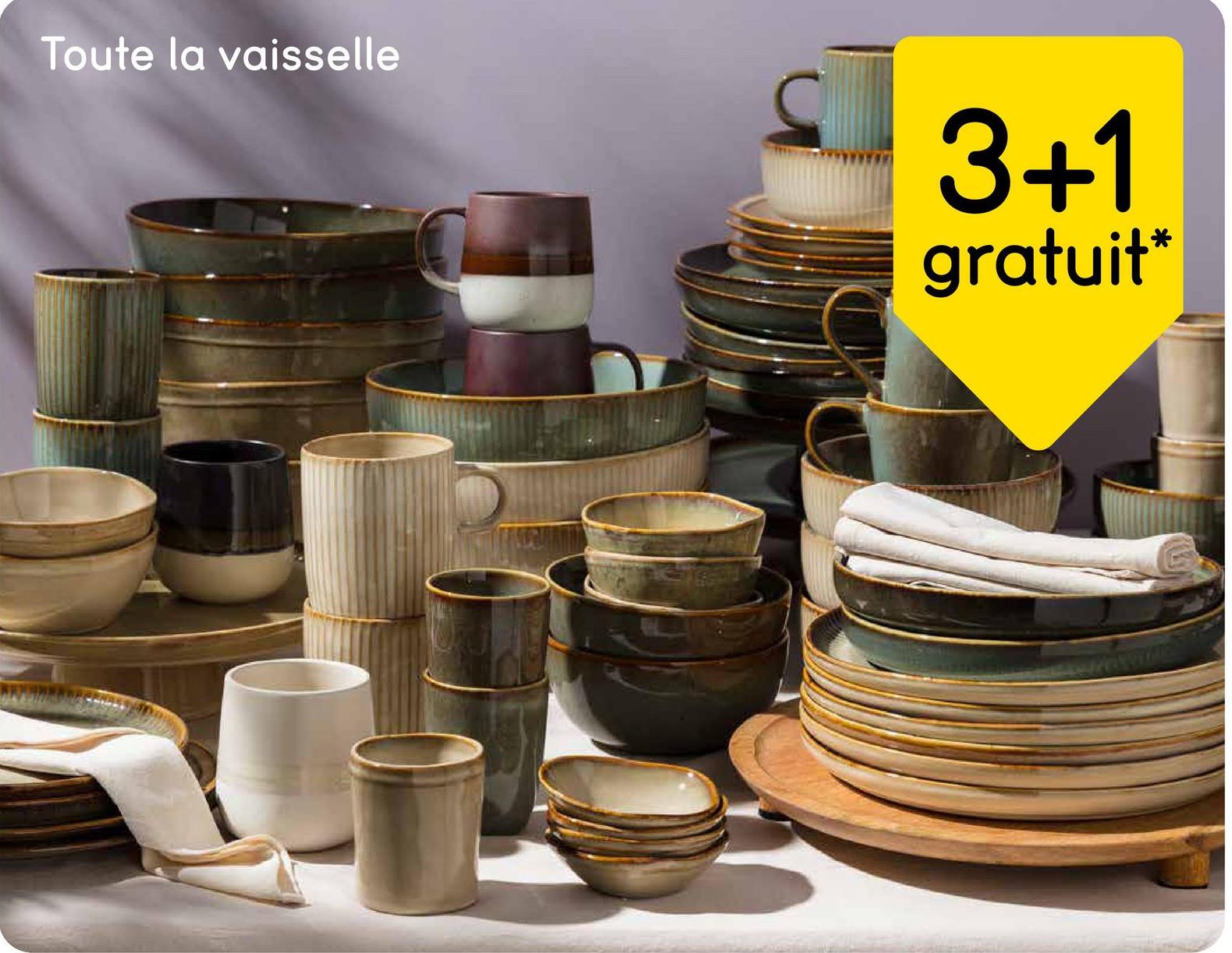 Toute la vaisselle
3+1
gratuit*