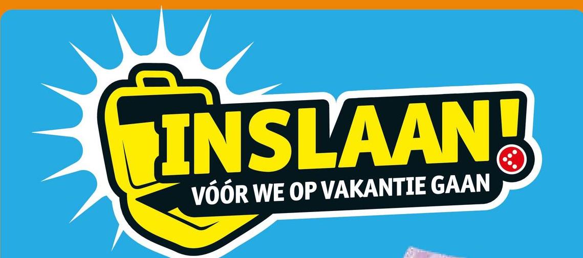 INSLAAN!
VÓÓR WE OP VAKANTIE GAAN