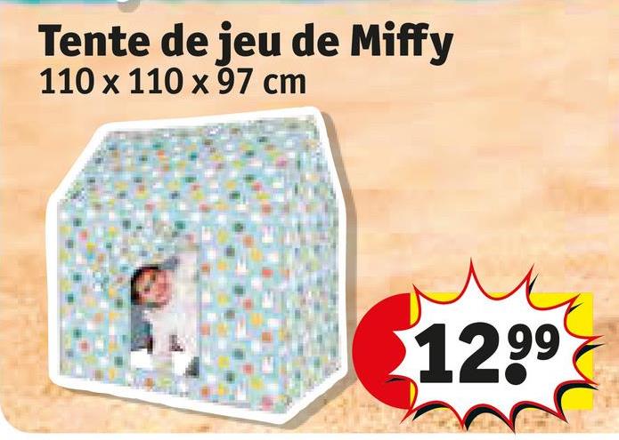 Tente de jeu de Miffy
110 x 110 x 97 cm
1299