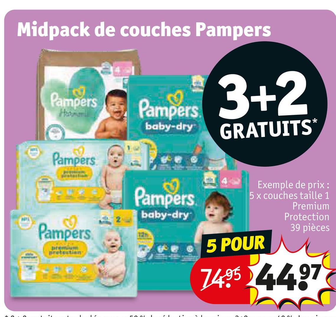 Midpack de couches Pampers
Pampers
Hummi
Pampers
baby-dry
3+2
GRATUITS*
Pampers
Pampers
premium
pretention
P
Pampers.
baby-dry
Exemple de prix :
5x couches taille 1
5 POUR
Premium
Protection
39 pièces
74954497
FOLL
L