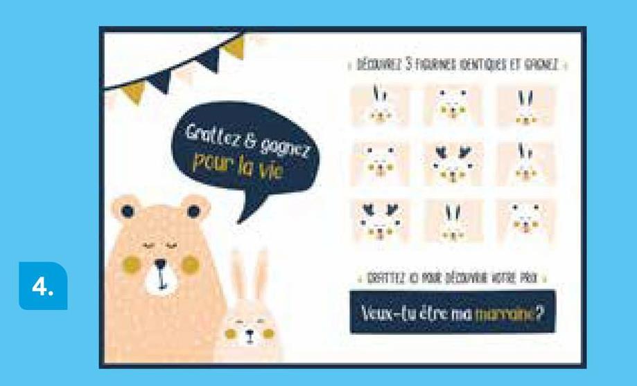 4.
Grattez & gagnez
pour la vie
FINE DENTIQUES ET CRONE
Veux-tu être ma arvan:?