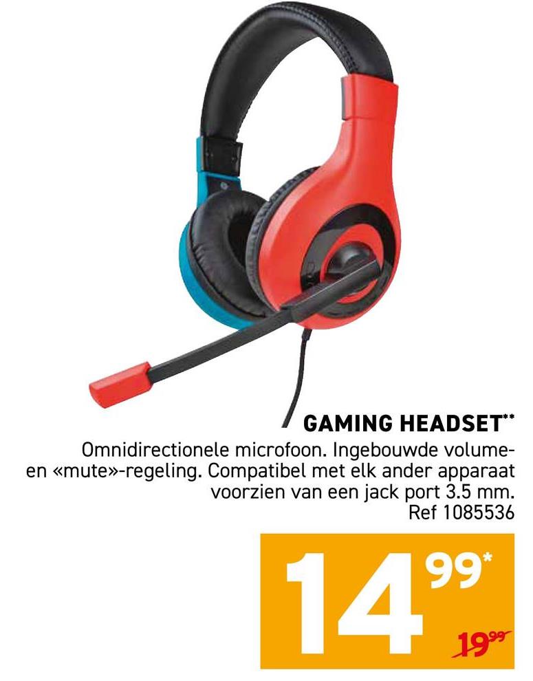 GAMING HEADSET**
Omnidirectionele microfoon. Ingebouwde volume-
en <<mute>>-regeling. Compatibel met elk ander apparaat
voorzien van een jack port 3.5 mm.
Ref 1085536
149999