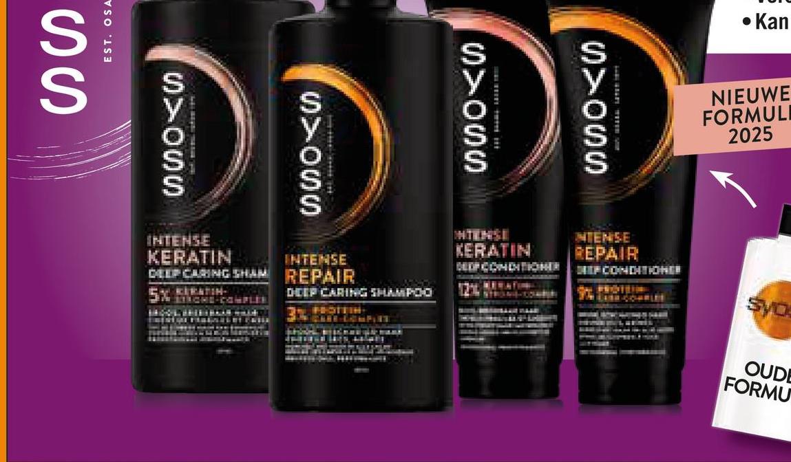 SS
EST. OSA
• Kan
DD DD
INTENSE
KERATIN
DEEP CARING SHAM
5%
KERATIN
INTENSE
REPAIR
DEEP CARING SHAMPOO
INTENSE
KERATIN
NIEUWE
FORMUL
2025
INTENSE
REPAIR
Syo
SOUD
FORMU