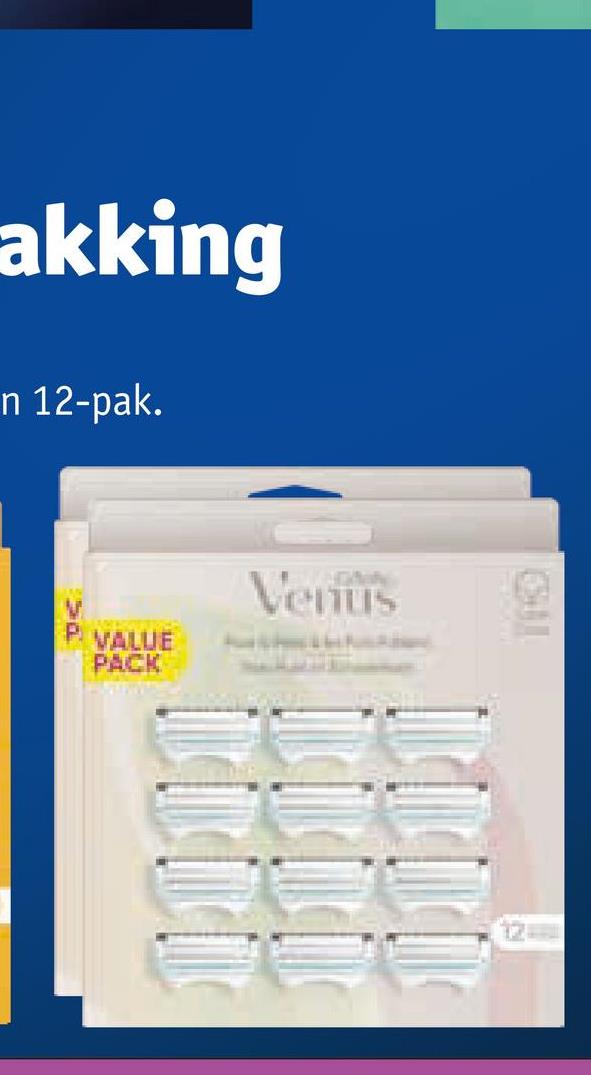 akking
n 12-pak.
P
VALUE
PACK
Venus
11
கா
12