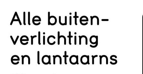Alle buiten-
verlichting
en lantaarns