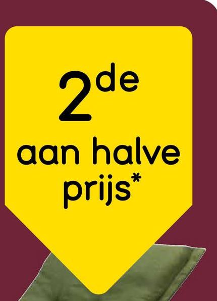 2de
aan halve
prijs*