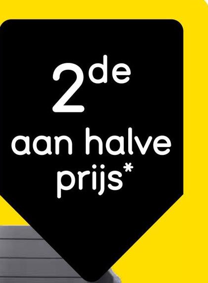 2de
aan halve
prijs*