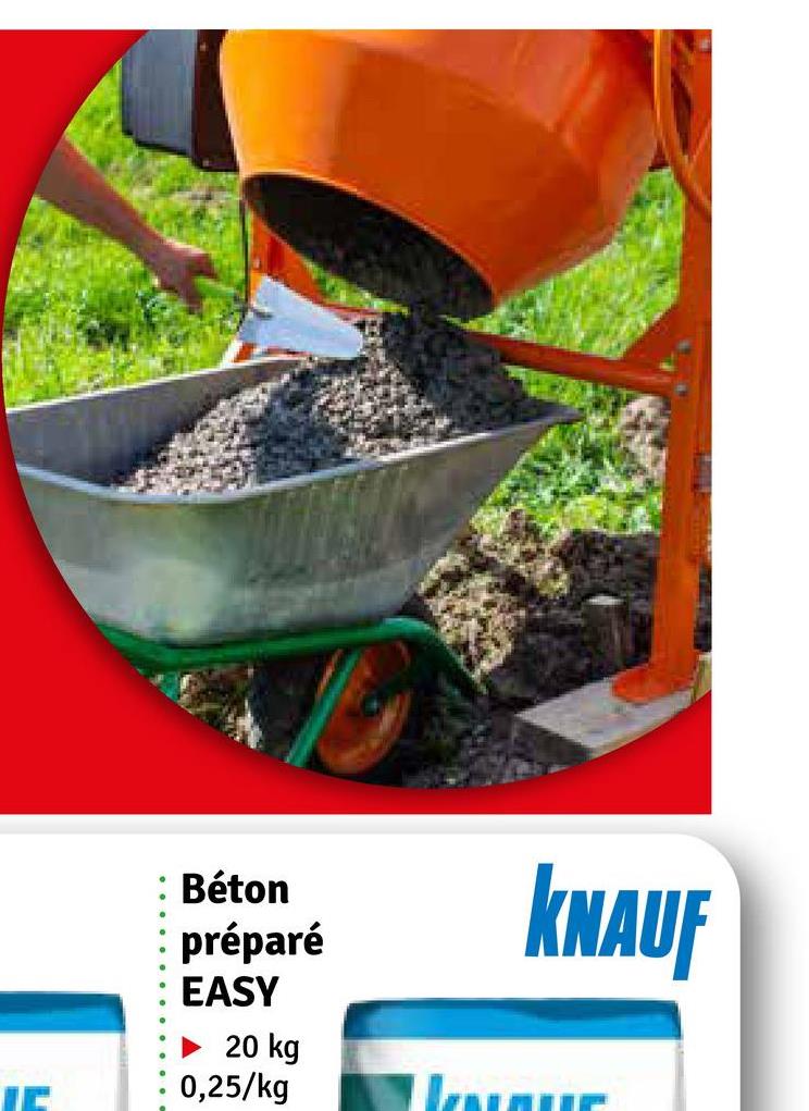 Béton
préparé
EASY
► 20 kg
0,25/kg
KNAUF