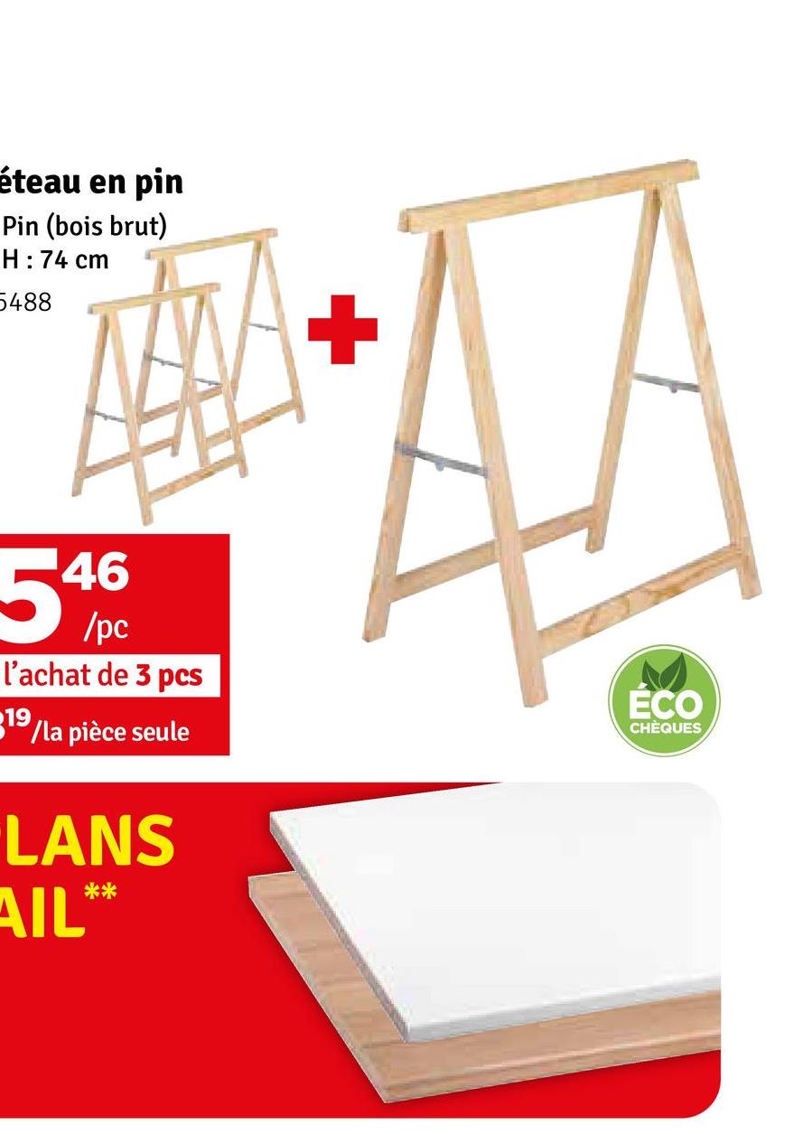 éteau en pin
Pin (bois brut)
H: 74 cm
5488
546
/pc
l'achat de 3 pcs
19
/la pièce seule
LANS
AIL**
+
AA
ÉCO
CHÈQUES