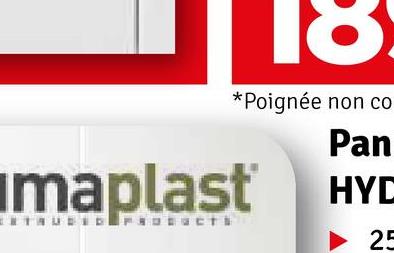 18.
*Poignée non co
Pan
maplast HYC
RTRUDED PRODUCTS
25