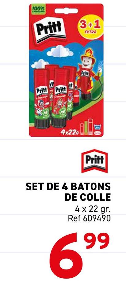 100%
Pritt 3+1
EXTRA
Pritt Pritt
i
E1820
Pritt
4x22e
Pritt
SET DE 4 BATONS
DE COLLE
4 x 22 gr.
Ref 609490
99
6°