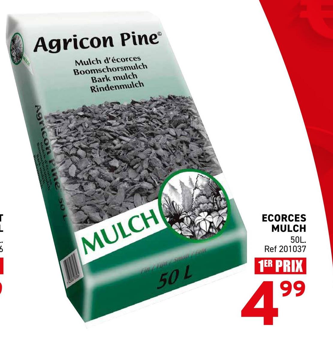 Agricon Pine
Mulch d'écorces
Boomschorsmulch
Bark mulch
Rindenmulch
ULCH
ine
Agrico d'ecores
Boom
MULCH
50 L
ECORCES
MULCH
50L.
Ref 201037
1ER PRIX
+
99
