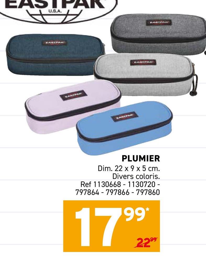 U.S.A.
PLUMIER
Dim. 22 x 9 x 5 cm.
Divers coloris.
Ref 1130668-1130720 -
797864 - 797866 - 797860
17992