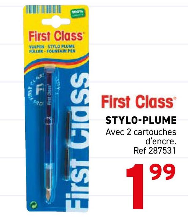 FIRST
PRO
First Class
First Class
VULPEN-STYLO PLUME
FÜLLER FOUNTAIN PEN
First Class
100%
First Class
STYLO-PLUME
Avec 2 cartouches
d'encre.
Ref 287531
99
1⁹