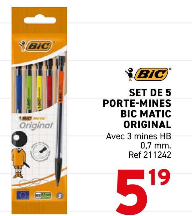BIC
Original
BIC
SET DE 5
PORTE-MINES
BIC MATIC
ORIGINAL
Avec 3 mines HB
0,7 mm.
Ref 211242
®
519