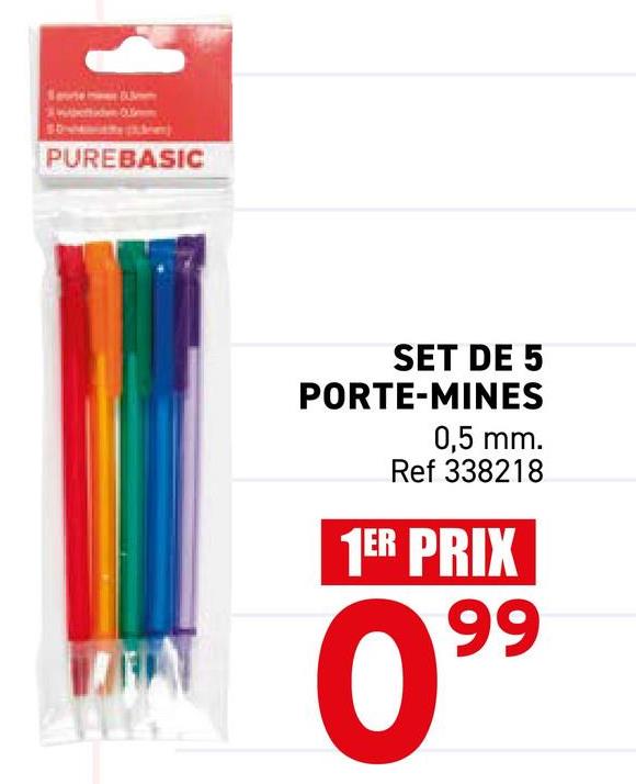 PUREBASIC
SET DE 5
PORTE-MINES
0,5 mm.
Ref 338218
1ER PRIX
099