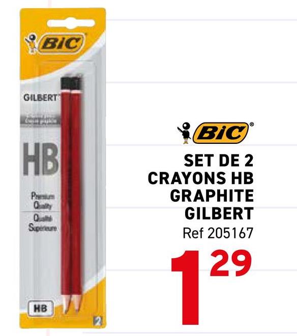 BIC
GILBERT
HB
BiC
SET DE 2
CRAYONS HB
GRAPHITE
GILBERT
Presum
Quality
Superieure
Ref 205167
HB
29
129
