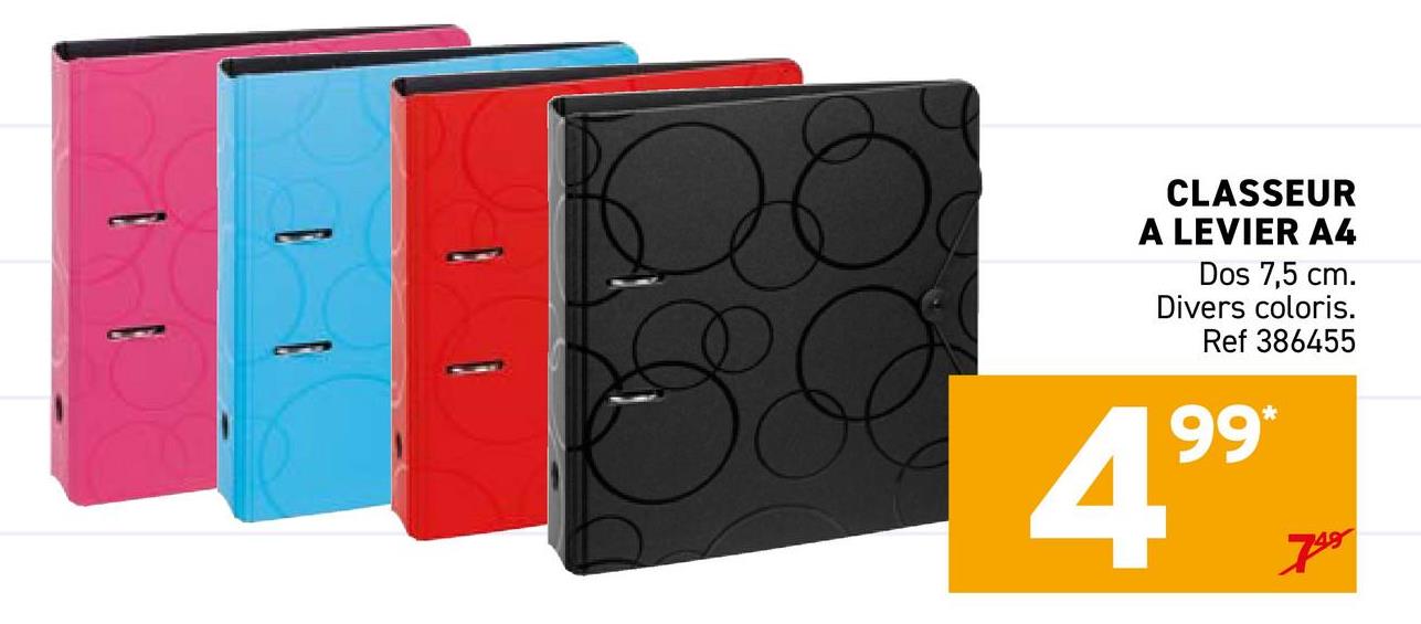 CLASSEUR
A LEVIER A4
Dos 7,5 cm.
Divers coloris.
Ref 386455
499 +
799