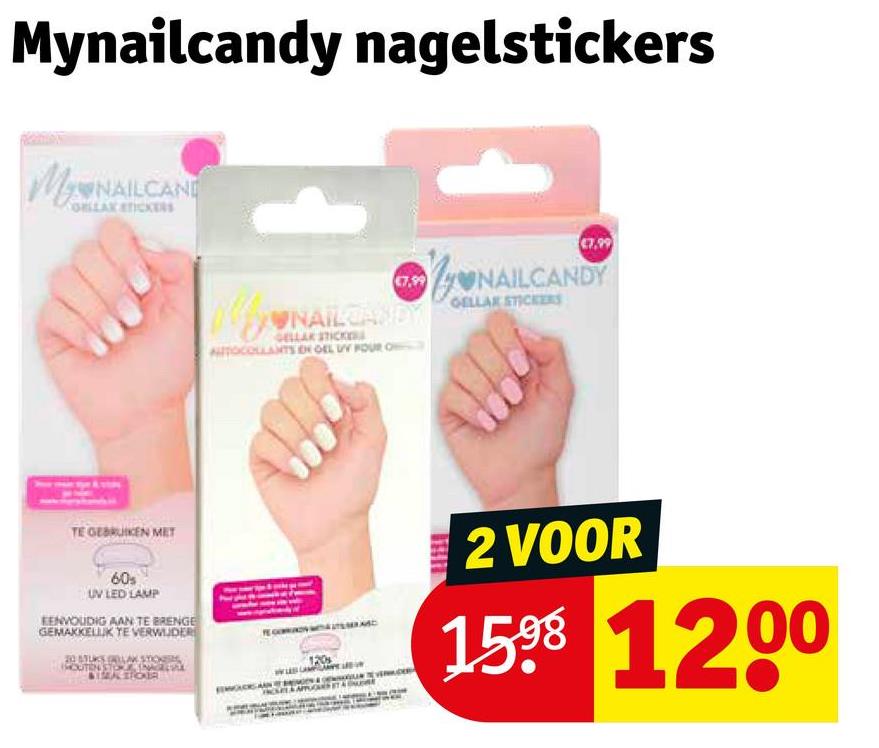 Mynailcandy nagelstickers
MNAILCAND
OLLAX STICKERS
€7.99
€7.99
NAILCANDY
GELLAK STICK
AUTOCOLLANTS ON GEL UV FOUR O
NAILCANDY
GELLAR STICKERS
TE GEBRUIKEN MET
60s
UV LED LAMP
EENVOUDIG AAN TE BRENGE
GEMAKKELIJK TE VERWIJDER
20 STUKS LAW ST
(ROUTEN STOR
2 VOOR
1598 1200